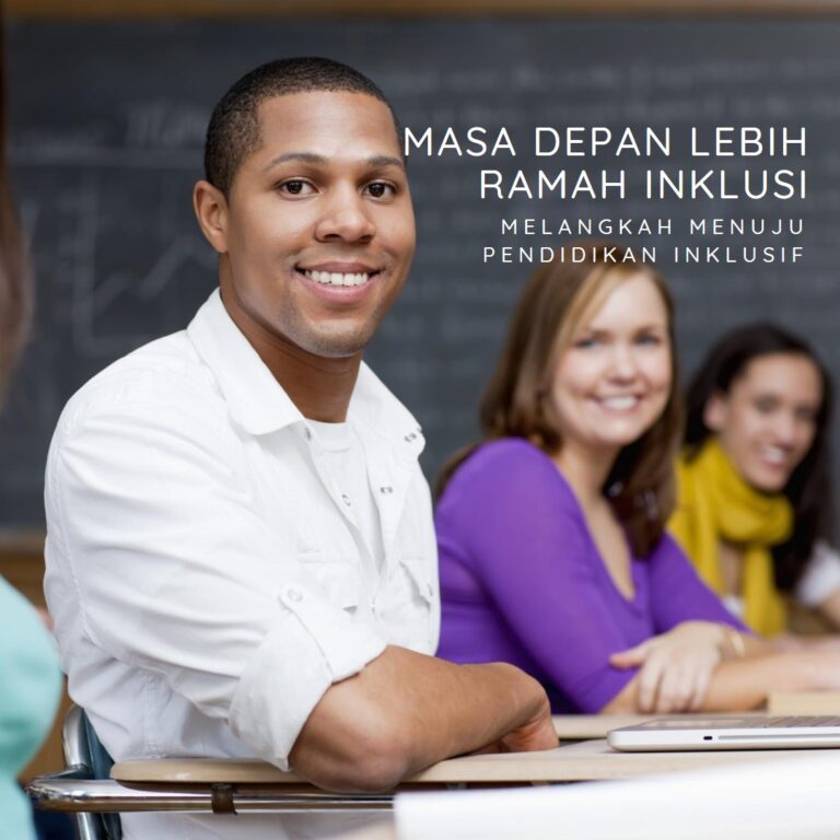 Inklusi Dalam Pendidikan: Melangkah Menuju Masa Depan yang Lebih Ramah Inklusi